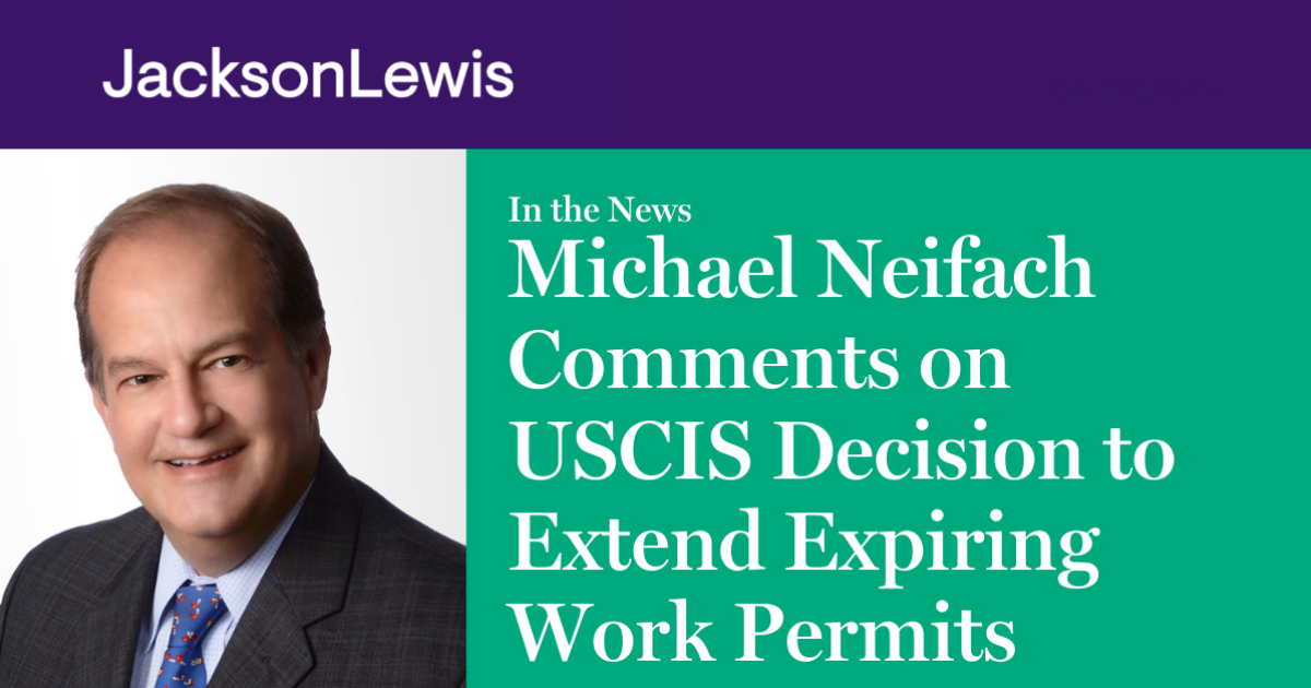 Michael Neifach Comments on USCIS Decision to Extend Expiring Work